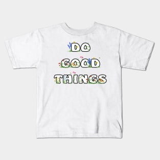 Do Good Things Kids T-Shirt